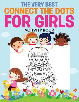 Paperback The Very Best Connect the Dots for Girls Activity Book