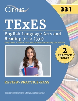 Paperback TExES English Language Arts and Reading 7-12 (331) Study Guide: 2 Practice Tests and TExES ELAR Exam Prep [5th Edition] Book