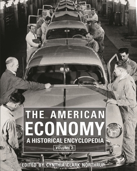 Hardcover The American Economy: A Historical Encyclopedia [2 Volumes] Book