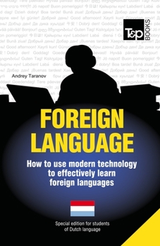 Paperback Foreign language - How to use modern technology to effectively learn foreign languages: Special edition - Dutch Book