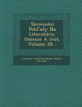 Paperback Slovensk? Pohl'ady Na Literat?ru, Umenie A ivot, Volume 28... Book