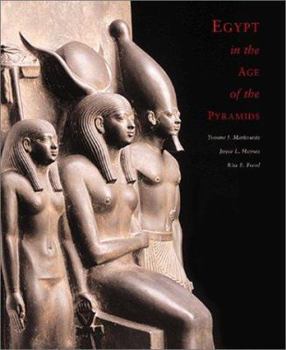 Paperback Egypt in the Age of the Pyramids: Highlights from the Harvard University-Museum of Fine Arts, Boston Expedition Book