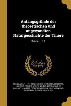 Paperback Anfangsgrunde Der Theoretischen Und Angewandten Naturgeschichte Der Thiere; Band C. 1, T. 1 [German] Book