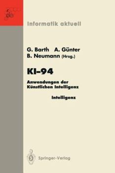 KI-94: Anwendungen Der Kunstlichen Intelligenz 18. Fachtagung Fur Kunstliche Intelligenz Saarbrucken, 22./23. September 1994 (Anwenderkongress)