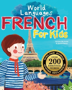 French for Kids – A World Languages Picture Book: Learn basic French words, phrases, and culture with a cheerful guide from France! (World Languages for Kids)