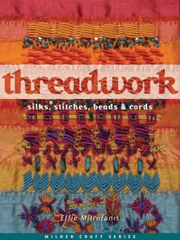 Paperback Threadwork: Silks, Stitches, Beads & Cords Book