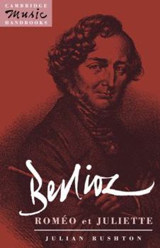 Berlioz: Roméo et Juliette - Book  of the Cambridge Music Handbooks