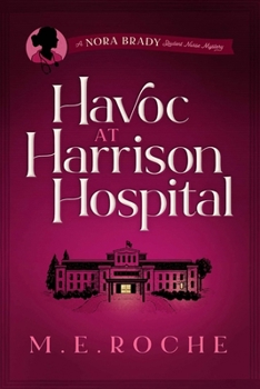 Paperback Havoc at Harrison Hospital: The Adventures of Nora Brady, Student Nurse Book