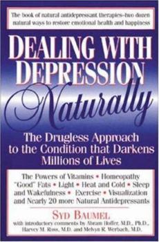 Paperback Dealing with Depression Naturally: The Drugless Approach to the Condition That Darkens Millions of Lives Book