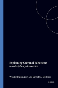 Paperback Explaining Criminal Behaviour: Interdisciplinary Approaches Book