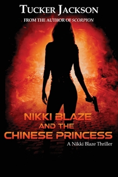 Paperback Nikki Blaze and the Chinese Princess: A Nikki Blaze Thriller Book