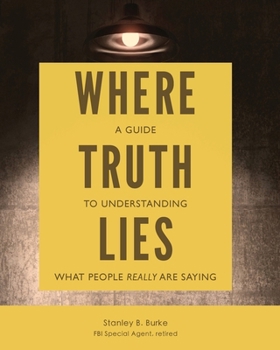 Paperback Where Truth Lies: A Guide to Understanding What People Really Are Saying Book