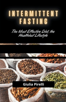 Paperback Intermittent Fasting: The Most Effective Diet, the Healthiest Lifestyle Book
