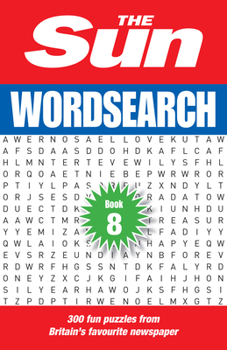 Paperback The Sun Puzzle Books - The Sun Wordsearch Book 8: 300 Fun Puzzles from Britain's Favourite Newspaper Book