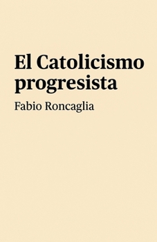 Paperback El catolicismo progresista [Spanish] Book