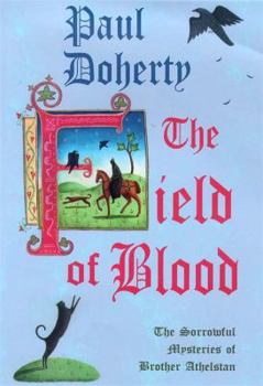 The Field of Blood - Book #9 of the Sorrowful Mysteries of Brother Athelstan