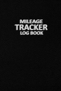 Paperback Mileage Tracker Log Book: Mileage Notebook for Taxes - Mileage and Expense Log Book to Record Miles for Cars, Trucks, and Motorcycles, Business Book