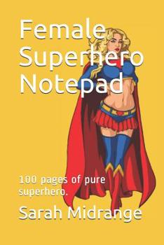 Paperback Female Superhero Notepad: 100 pages of pure superhero. Book