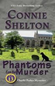 Paperback Phantoms Can Be Murder: Charlie Parker Mysteries, Book 13 Book