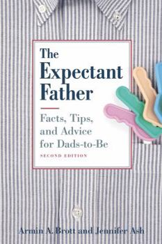 Paperback The Expectant Father: Facts, Tips and Advice for Dads-To-Be Book