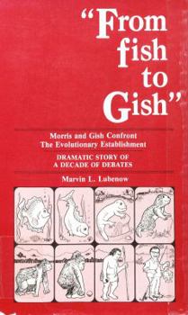 Paperback From fish to Gish: The exciting drama of a decade of creation-evolution debates Book