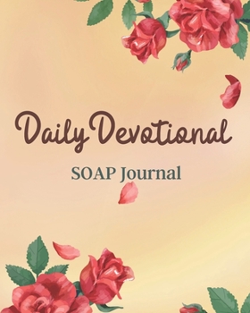 Daily Devotional SOAP Journal-Easy & Simple Guide to Scripture Journaling-Bible Study Workbook 100 pages Book 11: Guide To Journaling Scripture Using ... Faith-Based Guided Journal Adults Teens Kids