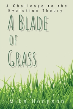 Paperback A Blade of Grass: A Challenge to the Evolution Theory Book