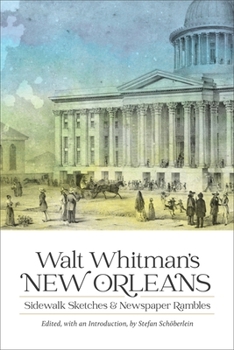 Hardcover Walt Whitman's New Orleans: Sidewalk Sketches and Newspaper Rambles Book