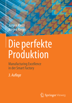 Hardcover Die Perfekte Produktion: Manufacturing Excellence in Der Smart Factory [German] Book