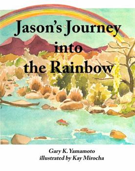 Paperback Jason's Journey into the Rainbow Book