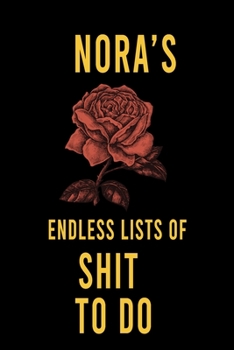 Paperback Nora's Endless Lists of Shit to do: Lined Writing Notebook Journal with Personalized Name Quote, 120 Pages, (6x9), Simple Freen Flower With Black Text Book