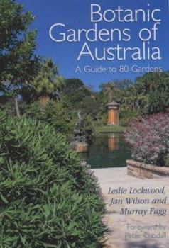 Paperback Botanic Gardens of Australia: A Guide to 80 Gardens Book