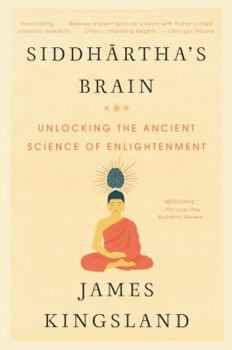 Paperback Siddhartha's Brain: Unlocking the Ancient Science of Enlightenment Book