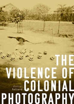 Paperback The Violence of Colonial Photography Book