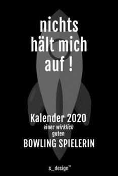 Kalender 2020 für Bowling Spieler / Bowling Spielerin: Wochenplaner / Tagebuch / Journal für das ganze Jahr: Platz für Notizen, Planung / Planungen / Planer, Erinnerungen und Sprüche (German Edition)