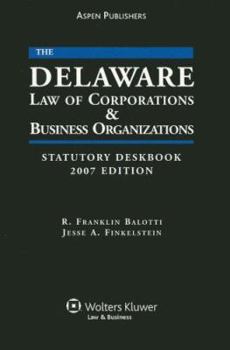The Delaware Law of Corporations & Business Organizations: Statutory Deskbook