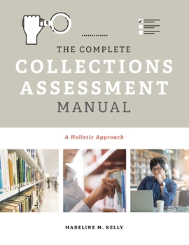 Paperback The Complete Collections Assessment Manual: A Holistic Approach Book