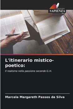 L'itinerario mistico-poetico:: Il realismo nella passione secondo G.H.