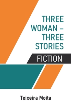Paperback Three Woman - Three Stories Book