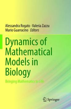 Dynamics of Mathematical Models in Biology: Bringing Mathematics to Life