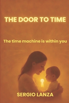 Paperback The Door to Time: The Time Machine Is Within You Book