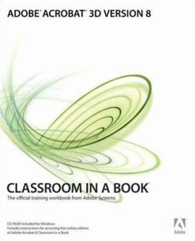 Paperback Adobe Acrobat 3D Version 8 Classroom in a Book [With CDROM] Book