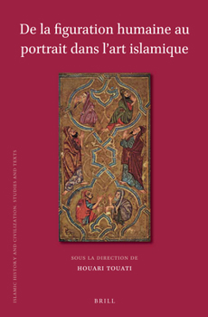 Hardcover De la figuration humaine au portrait dans l'art islamique [French] Book