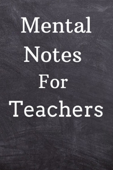 Paperback Mental Notes for Teachers 6x9 Blank Lined Journal Book