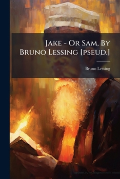 Paperback Jake - Or Sam, By Bruno Lessing [pseud.] Book