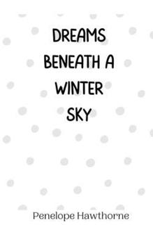 Paperback Dreams Beneath a Winter Sky Book