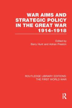 Paperback War Aims and Strategic Policy in the Great War 1914-1918 (Rle the First World War) Book