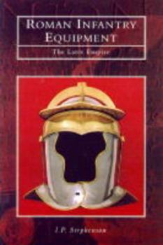 Hardcover Roman Infantry Equipment: The Later Empire Book