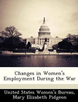 Paperback Changes in Women's Employment During the War Book