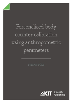 Paperback Personalised body counter calibration using anthropometric parameters Book